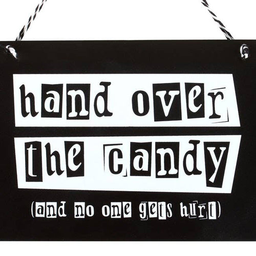 Hand Over The Candy Black and White Hanging MDF Sign