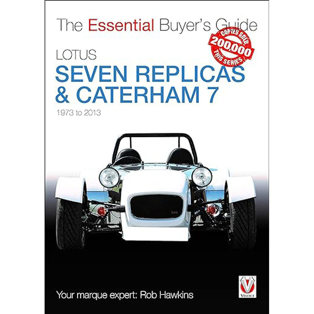 Lotus Seven Replicas & Caterham 7 1973 to 2013 Buyers Guide