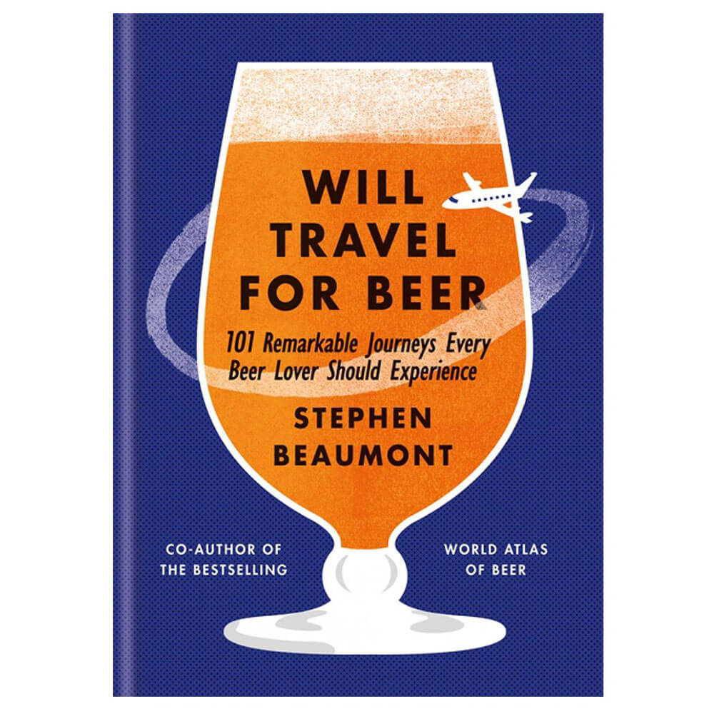 Will Travel For Beer Book by Stephen Beaumont