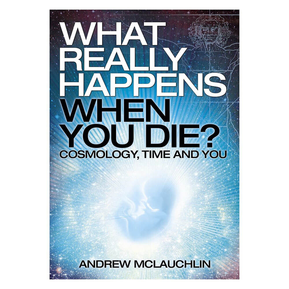 What Really Happens When You Die? Book by Andrew McLauchlin