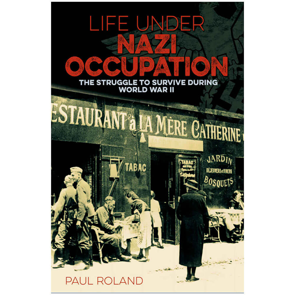 Life Under Nazi Occupation Book by Paul Roland